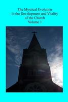 The Mystical Evolution: In the Development and Vitality of the Church 1539537730 Book Cover