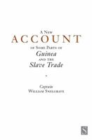 A New Account Of Some Parts Of Guinea And The Slave Trade (Voices From The Atlantic Slave Trade) 1897959664 Book Cover