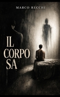 Il Corpo Sa (Italian Edition) B0GYTS78NJ Book Cover