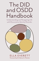 The Did and Osdd Handbook: Understanding and Navigating Life with Dissociative Identity Disorder 183997558X Book Cover