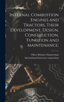 Internal combustion engines and tractors, their development, design, construction, function and maintenance 9353894921 Book Cover