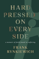 Hard Pressed on Every Side: a memoir of faith found in suffering B0H1TG4TP9 Book Cover