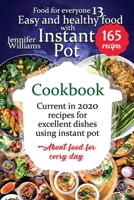 Easy and healthy food with instant pot cookbook: Current in 2020 recipes for excellent dishes using instant pot. About food for every day B088N615YV Book Cover