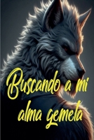 Buscando a mi alma gemela (Spanish Edition) B0F564NZ5J Book Cover