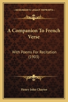 A Companion To French Verse: With Poems For Recitation 1166435903 Book Cover