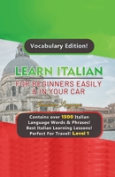 Learn Italian For Beginners Easily & In Your Car! Vocabulary Edition! 1617044806 Book Cover