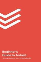 The Beginner's Guide to Todoist 1796566985 Book Cover