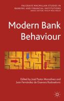 Modern Bank Behaviour (Palgrave Macmillan Studies in Banking and Financial Institutions) 1137001852 Book Cover