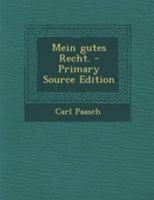 Mein Gutes Recht. 1271528592 Book Cover