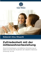 Zufriedenheit mit der mitbewohnerbeziehung: Persönlichkeitstypen und affektive Orientierung als Determinanten bei Studenten der Obafemi Awolowo University, Ile-Ife. 6204087770 Book Cover