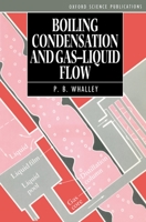 Boiling, Condensation, and Gas-Liquid Flow 0198562349 Book Cover