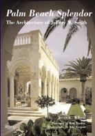 Palm Beach Splendor: The Architecture of Jeffery Smith 0847827178 Book Cover
