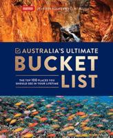 Australia's Ultimate Bucket List: The top 100 places you should see in your lifetime 1741175712 Book Cover