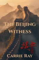 The Beijing Witness B0GR2153H3 Book Cover