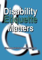 Disability Etiquette Matters 145685559X Book Cover