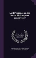 Lord Penzance on the Bacon-Shakespeare Controversy: A Judicial Summing-Up (Classic Reprint) 0548744076 Book Cover
