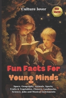 Fun Facts for Young Minds: A Journey Through Knowledge, 522 Interesting Tidbits B0CCZXQ8LF Book Cover