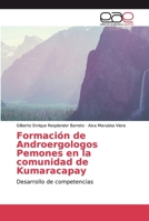 Formación de Androergologos Pemones en la comunidad de Kumaracapay: Desarrollo de competencias 6200032904 Book Cover