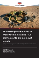 Pharmacognosie: Livre sur Welwitschia mirabilis - La plante plante qui ne meurt jamais (French Edition) 6208482844 Book Cover