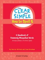 The Clear and Simple How to Spell It: A Handbook of Commonly Misspelled Words (Clear and Simple) 0448446480 Book Cover