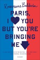 Paris, I Love You but You're Bringing Me Down 0374146683 Book Cover