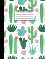 Composition Notebook: Cactus Pattern Wide Ruled Lined Note Book - Pretty Green & Pink Succulent Cacti Journal with Lines for Kids, Teens, Students or Teachers to Write In at School, Work, Home, Office 1078317623 Book Cover