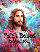 Faith Based Coloring Book B0CG8F7SZD Book Cover