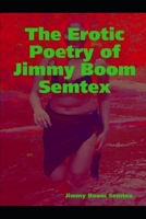 The Erotic Poetry of Jimmy Boom Semtex B08DSVJSVL Book Cover