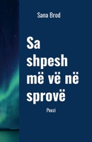 SA SHPESH MË VË NË SPROVË (Albanian Edition) 1326706276 Book Cover