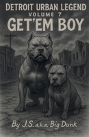 Detroit Urban Legend volume 7 Get'em Boy (Detroit Urban Legends) B0FFGVXQ9V Book Cover