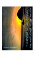 The Dreams of Los Angeles Are Nightmares to the Angels: A Contemporary Myth 1585002046 Book Cover