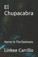 El Cupacabra: Horror in The Dankness B0FCM9H4R6 Book Cover