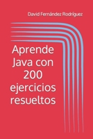 Aprende Java con 200 ejercicios resueltos (Spanish Edition) B0CVVCZGQX Book Cover