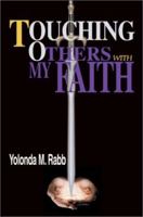 Touching Others With My Faith 0595274528 Book Cover