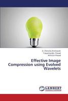 Effective Image Compression using Evolved Wavelets 3847325124 Book Cover