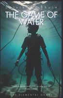 The Game Of Water: The Elemental Games Book Two B0CH2F8Q5J Book Cover