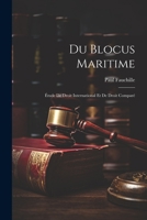 Du Blocus Maritime: �tude de Droit International Et de Droit Compar� 1021731323 Book Cover