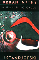 Urban Myths: Anton & No Cycle (Performance Series) (Performance Series) 0921833156 Book Cover