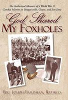 God Shared My Foxholes 1450232620 Book Cover