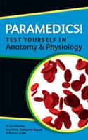 Paramedics! Test Yourself in Anatomy and Physiology 0335243703 Book Cover