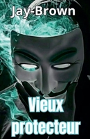 Vieux protecteur (French Edition) B0FHFG9H8L Book Cover