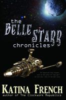 The Belle Starr Chronicles 1942166427 Book Cover