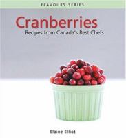 Cranberries: Recipes from Canada's Best Chefs 0887806805 Book Cover