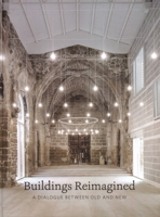 Buildings Reimagined: A Dialogue Between Old and New 1864708255 Book Cover
