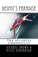Despot's Paradise: The Atlantis Chronicles 1721072675 Book Cover