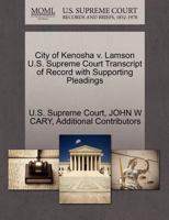 City of Kenosha v. Lamson U.S. Supreme Court Transcript of Record with Supporting Pleadings 1270189166 Book Cover