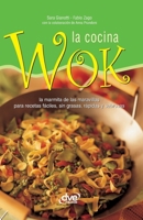 La cocina wok: La marmita de las maravillas para recetas fáciles, sin grasas, rápidas y sabrosas (Spanish Edition) B0GH6YSD6H Book Cover