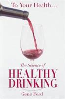 The Science of Healthy Drinking 1891267477 Book Cover