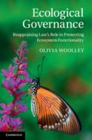 Ecological Governance: Reappraising Law's Role in Protecting Ecosystem Functionality 1107630517 Book Cover