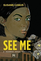See Me: A Jeannie Johal Thriller B0BYRCBNVS Book Cover